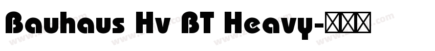 Bauhaus Hv BT Heavy字体转换